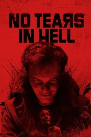 No Tears in Hell 2025 Hindi - English Audio WEB-DL 720p - 480p - 1080p - Movierulz
